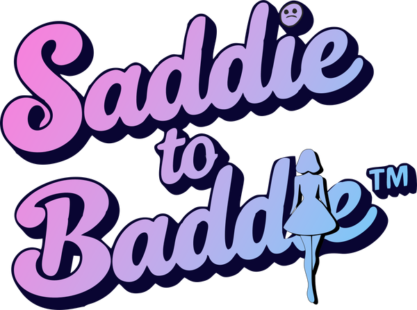 Saddie To Baddie